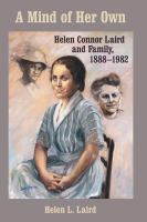 A Mind of Her Own : Helen Connor Laird and Family, 1888-1982.