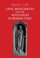 Civic monuments and the Augustales in Roman Italy /