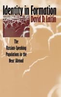 Identity in formation : the Russian-speaking populations in the near abroad /