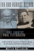 For and Against Method : Including Lakatos's Lectures on Scientific Method and the Lakatos-Feyerabend Correspondence.