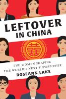 Leftover in China : the women shaping the world's next superpower /