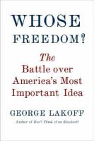 Whose freedom? : the battle over America's most important idea /