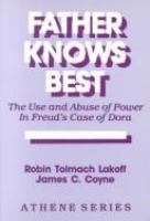 Father knows best : the use and abuse of power in Freud's case of Dora /