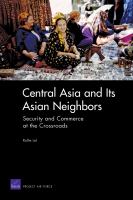 Central Asia and Its Asian Neighbors : Security and Commerce at the Crossroads.