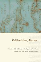 Caribbean Literary Discourse : Voice and Cultural Identity in the Anglophone Caribbean /