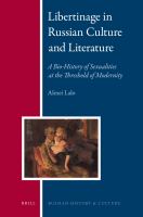 Libertinage in Russian Culture and Literature : A Bio-History of Sexualities at the Threshold of Modernity.
