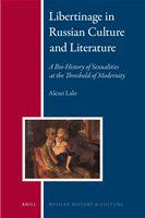 Libertinage in Russian culture and literature a bio-history of sexualities at the threshold of modernity /