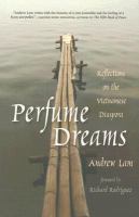 Perfume dreams : reflections on the Vietnamese diaspora /