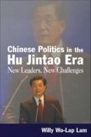 Chinese Politics in the Hu Jintao Era : New Leaders, New Challenges.