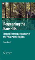 Regreening the Bare Hills Tropical Forest Restoration in the Asia-Pacific Region /