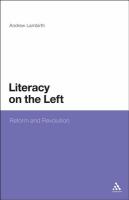 Literacy on the Left : Reform and Revolution.
