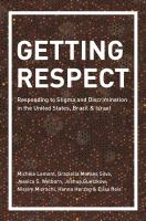 Getting respect : responding to stigma and discrimination in the United States, Brazil, and Israel /