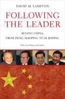 Following the Leader : Ruling China, from Deng Xiaoping to Xi Jinping.