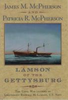 Lamson of the Gettysburg the Civil War letters of Lieutenant Roswell H. Lamson, U.S. Navy /