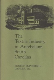 The textile industry in antebellum South Carolina.