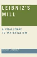 Leibniz's mill : a challenge to materialism /