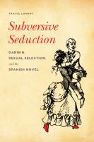 Subversive seduction Darwin, sexual selection, and the Spanish novel /