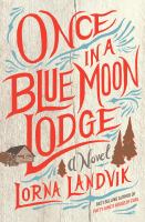 Once in a Blue Moon Lodge : a novel /