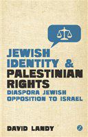 Jewish identity and Palestinian rights diaspora Jewish opposition to Israel /