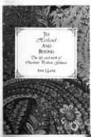 To "Herland" and beyond : the life and work of Charlotte Perkins Gilman /