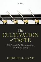 The cultivation of taste : chefs and the organization of fine dining /