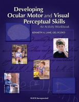Developing ocular motor and visual perceptual skills an activity workbook /