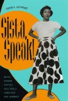 Sista, speak! Black women kinfolk talk about language and literacy /