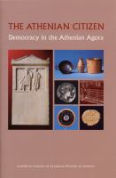 The Athenian citizen : democracy in the Athenian Agora /