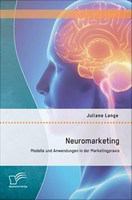 Neuromarketing : Modelle und Anwendungen in der Marketingpraxis.