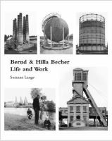 Bernd and Hilla Becher : life and work /