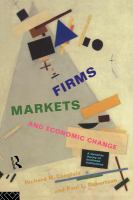 Firms, markets, and economic change a dynamic theory of business institutions /