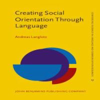 Creating social orientation through language a socio-cognitive theory of situated social meaning /