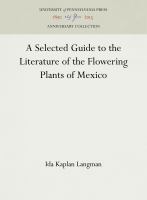 A Selected Guide to the Literature of the Flowering Plants of Mexico /
