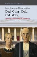 God, guns, gold and glory: American character and its discontents