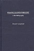 Frank Lloyd Wright : a bio-bibliography /