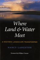 Where Land and Water Meet : A Western Landscape Transformed.