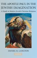 The Apostle Paul in the Jewish imagination : a study in modern Jewish-Christian relations /