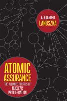 Atomic Assurance : The Alliance Politics of Nuclear Proliferation.