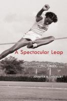 Spectacular Leap : Black Women Athletes in Twentieth-Century America /
