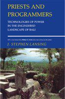 Priests and programmers : technologies of power in the engineered landscape of Bali /