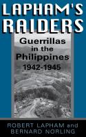 Lapham's raiders : guerrillas in the Philippines, 1942-1945 /