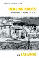 Healing roots anthropology in life and medicine /