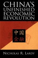 China's unfinished economic revolution /