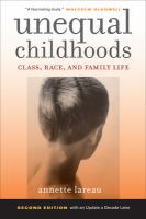 Unequal childhoods class, race, and family life /
