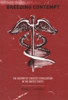 Breeding contempt : the history of coerced sterilization in the United States /