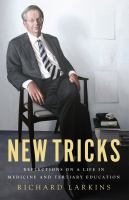 New tricks reflections on a life in medicine and tertiary education /