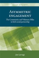 Asymmetric engagement the community and voluntary pillar in Irish social partnership /