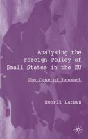 Analysing the foreign policy of small states in the EU : the case of Denmark /