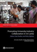 Promoting University-Industry Collaboration in Sri Lanka : Status, Case Studies, and Policy Options.