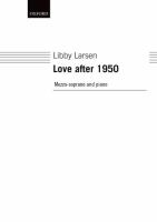Love after 1950 : a song cycle for mezzo-soprano and piano /